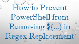 How to Prevent PowerShell from Removing $(...) in Regex Replacement