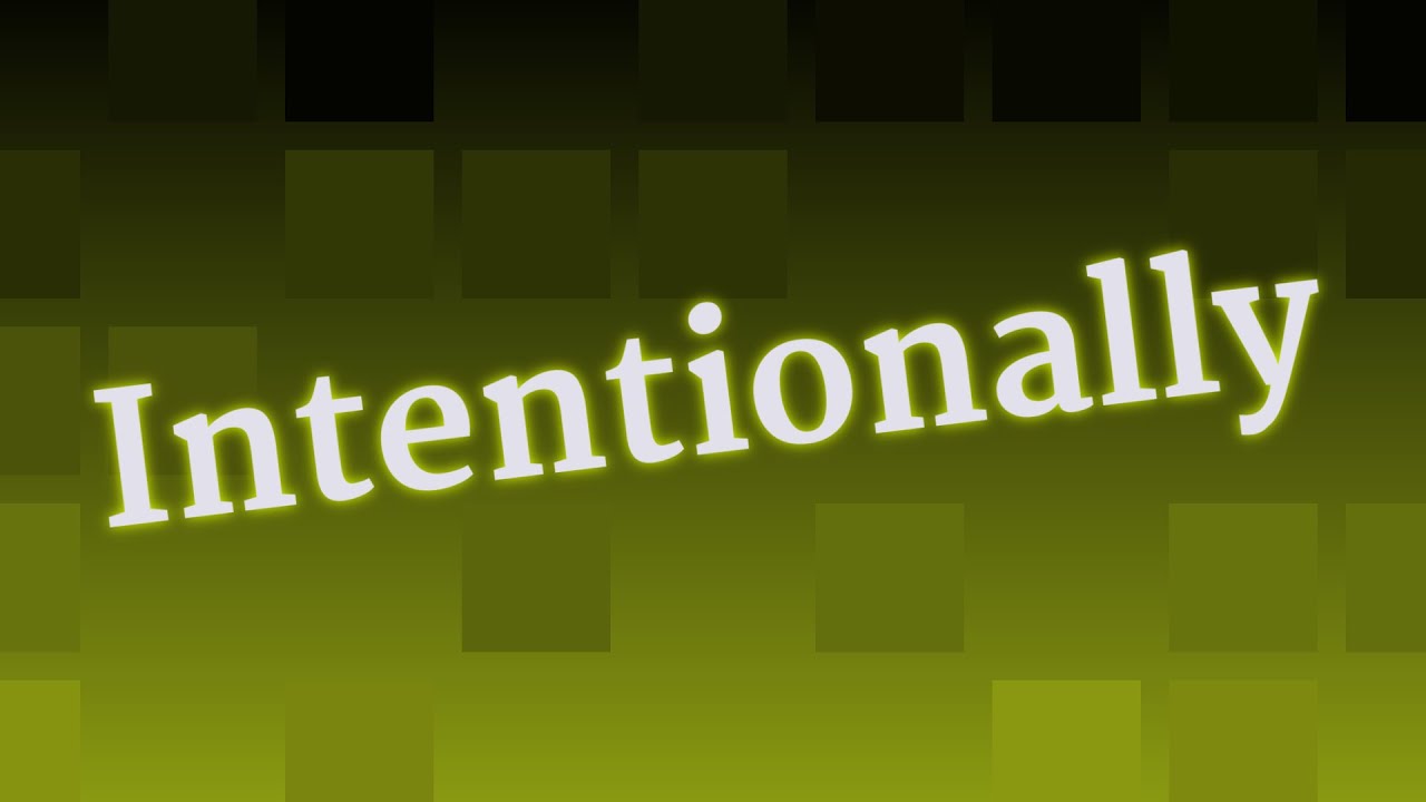 INTENTIONALLY pronunciation • How to pronounce INTENTIONALLY YouTube