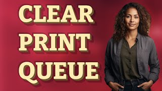 How Can You Quickly Clear a Stuck Print Queue on an HP Printer?