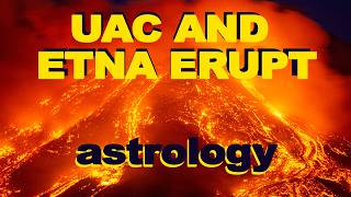 Mt Etna and the United Astrology Conference Erupt. A double reading...