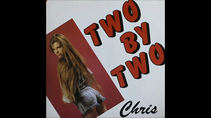 Chris - Two By Two Long Version