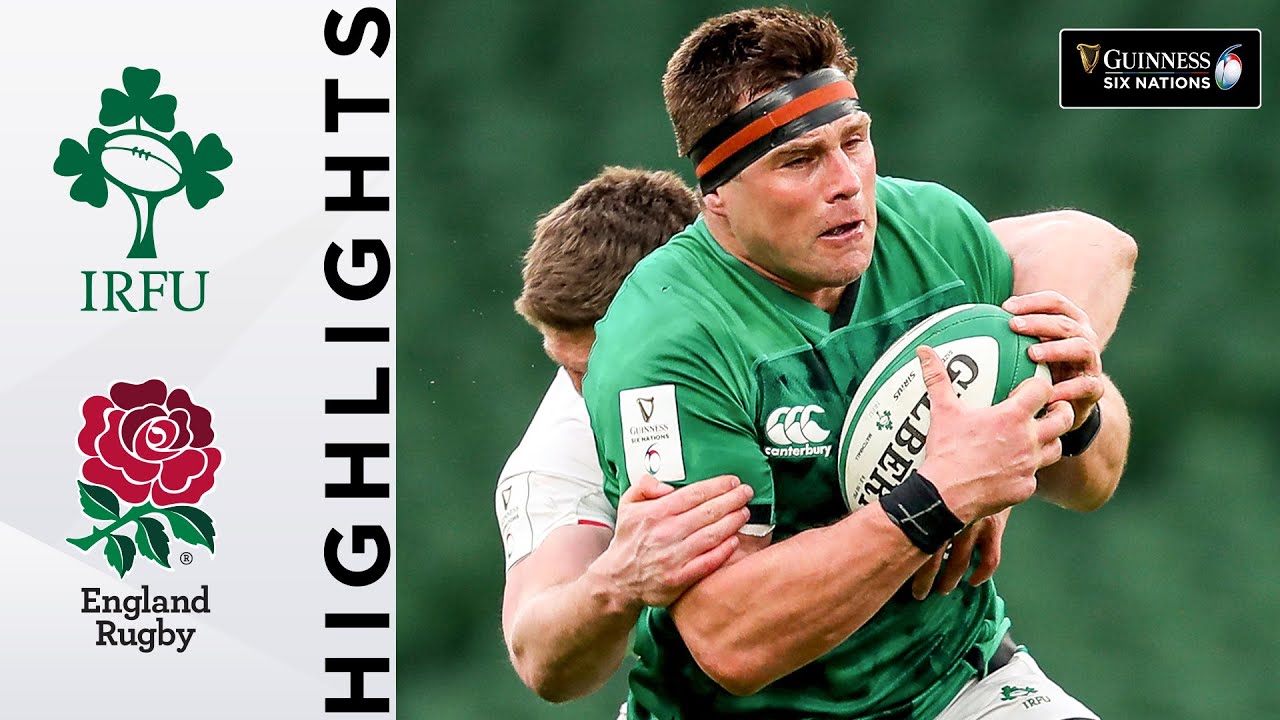 Ireland v England HIGHLIGHTS Thrilling Contest In Standers Final Game 2021 Guinness Six Nations