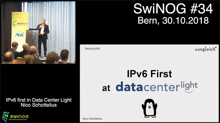 SwiNOG #34 | IPv6 first in Data Center Light | Nico Schottelius | ungleich glarus ag