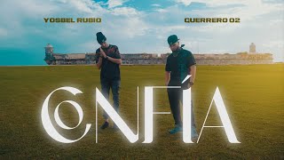 Yosbel Rubio x Guerrero O2 - Confía (Video Oficial)