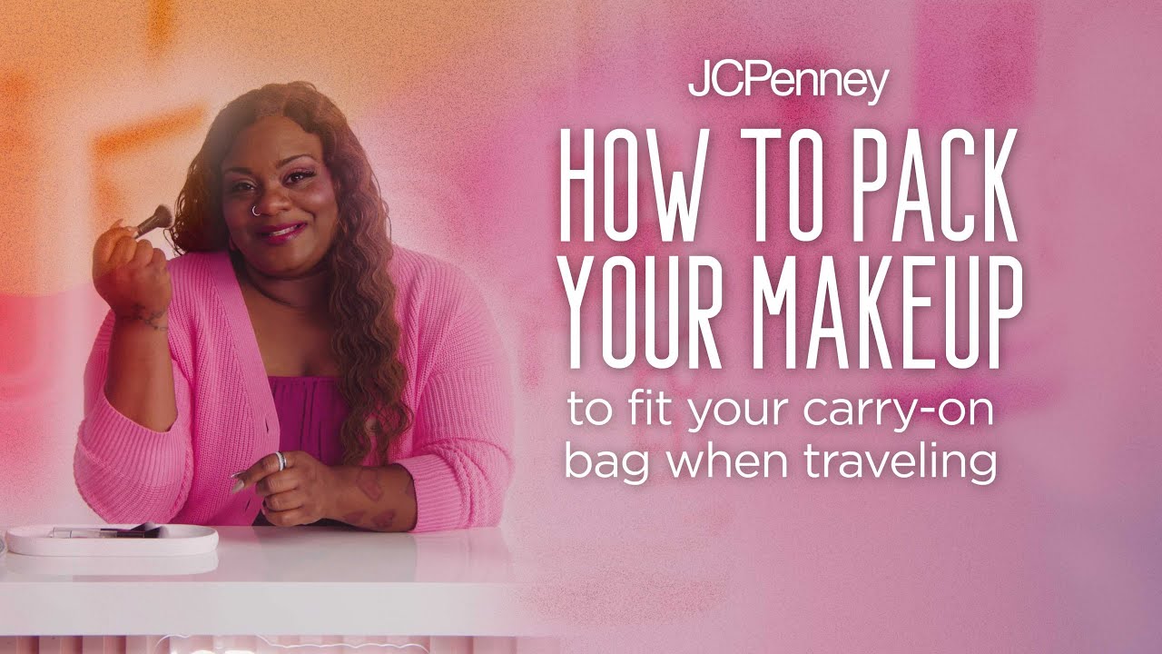 How to Pack Your Skincare & Makeup in a Carryon Bag JCPenney YouTube