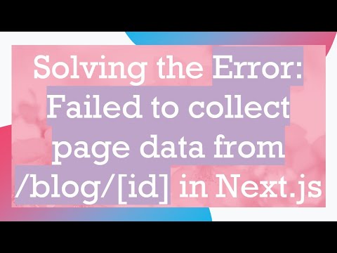 Solving the Error: Failed to collect page data from /blog/[id] in Next.js