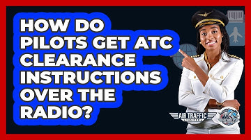 How Do Pilots Get ATC Clearance Instructions Over The Radio? - Air Traffic Insider