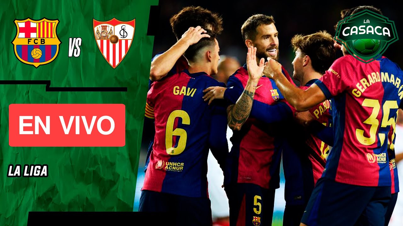 🚨 BARCELONA 🆚 SEVILLA EN VIVO 🔥 LA LIGA de ESPAÑA - YouTube