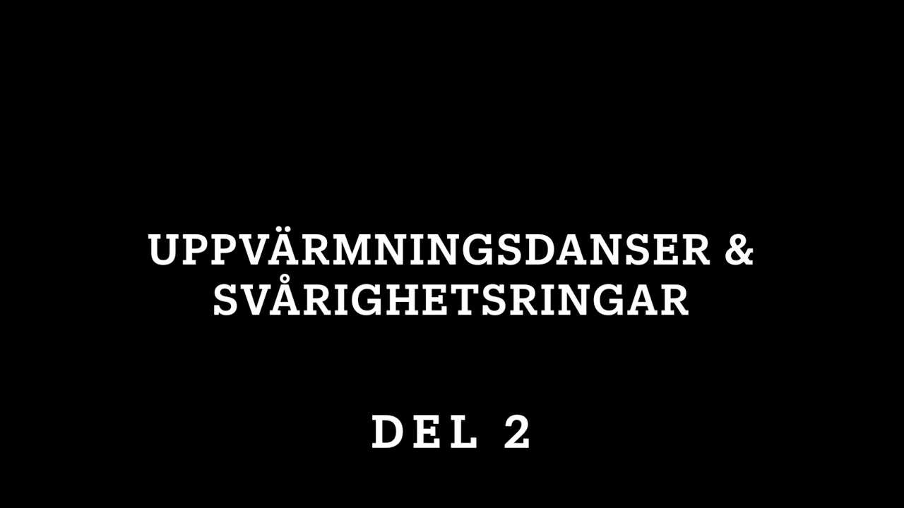 Uppvärmningsdanser och svårighetsringar del 2