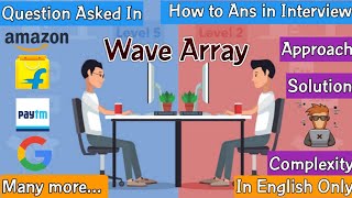 Celebrity Wave Array | Competitive Coding | Asked in Google, Microsoft, Amazon, Paytm etc. Net Worth
