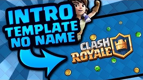 Clash Royale intro template no name