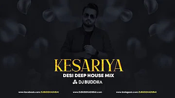 Kesariya (Desi Deep House Mix) | DJ Buddha Dubai | Arijit Singh | @SonyMusicIndia