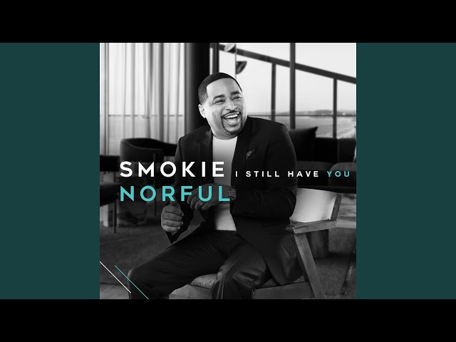 Smokie Norful - I Still Have You