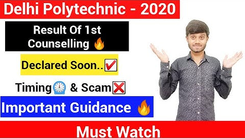 Delhi Polytechnic 2020; Result Of Counselling Round 1, Coming Soon Timing, How to Check : Delhi Cet