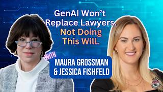AI Won't Replace Lawyers — Lawyers Who Know AI Will | Maura Grossman & Jessica Fishfeld | Ep. 23 Wealth