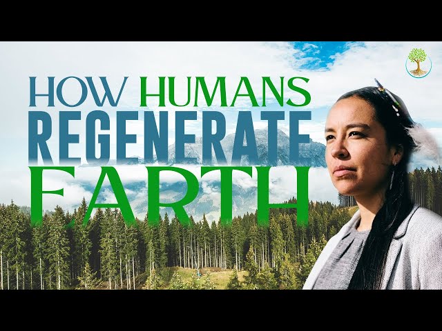 How Humans Regenerate Earth | Dr. Lyla June class=