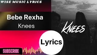 Bebe Rexha - Knees (Lyrics)