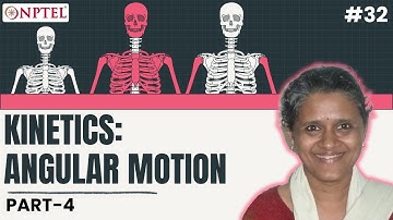 #32 Kinetics: Angular Motion | Part IV | Mechanics of Human Movement