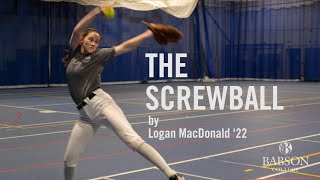 The Screwball by Logan MacDonald ’22