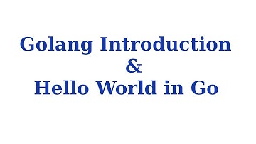 Go Basics: 1. Golang Introduction and print Hello World in Go