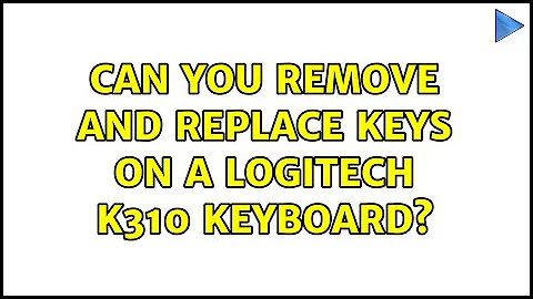Can you remove and replace keys on a Logitech K310 Keyboard? (3 Solutions!!)