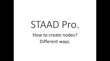 How to create nodes in STAAD Pro?