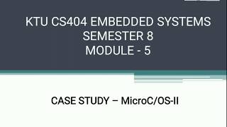 KTU CS404 Embedded Systems|Module 5|MicroC/OS-II Case study