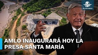 Hoy, en Sinaloa, AMLO inaugurará la presa Santa María