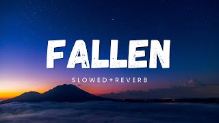 FALLEN [SLOWED REVERB]
