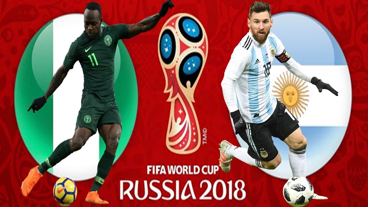 Argentina Vs Nigeria World Cup 2018 Youtube