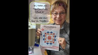 Welcome To The Paradigm Quilt Series! Let's Sew Together - Sewing Part 2