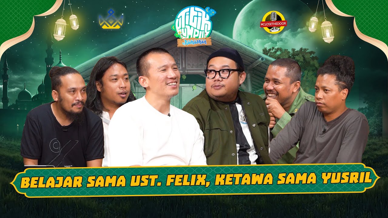 TITIK KUMPUL - DARI CERITA NABI, BUMI DATAR, SAMPAI BELAJAR TADABBUR AL-QUR’AN BARENG USTADZ FELIX!!