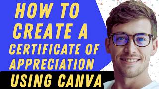 How To Create A Certificate Of Appreciation Using Canva - Full Guide