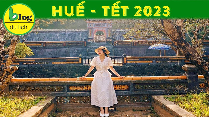 Du lịch huế cần bao nhiêu tiền năm 2024