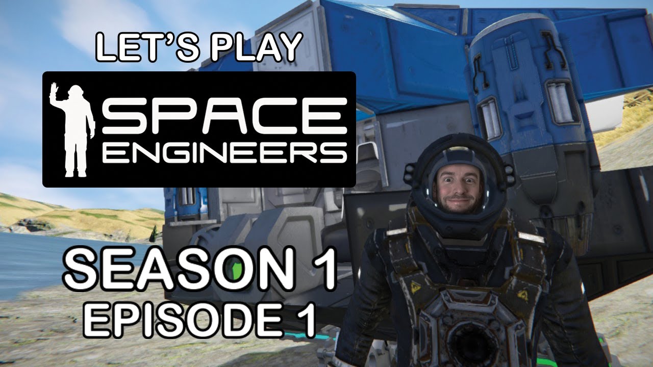 Space Engineers, Survival - Season 1, Episode 1 - Landing & Relocation ...