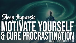 Motivate Yourself Cure Procrastination Sleep Hypnosis Motivation By Meditation Station