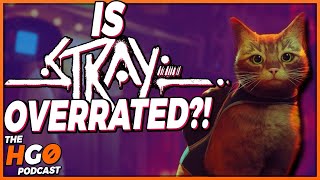Is Stray Overrated?! | The HGO Podcast #122