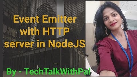 #2 Event emitter in node js tutorial | Event emitter with HTTP node js | Nodejs for beginners