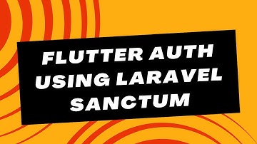 Flutter Auth using Laravel Sanctum