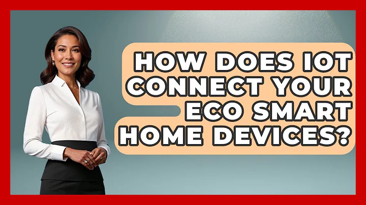 How Does IoT Connect Your Eco Smart Home Devices? - Eco Home Blueprint