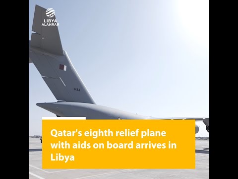 Qatar's eighth relief plane arrives in Libya