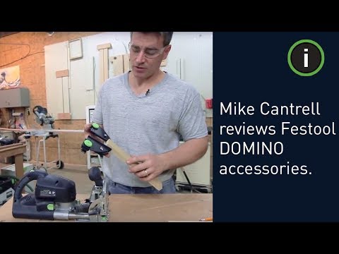 Cantrell reviews several Festool DOMINO accessories