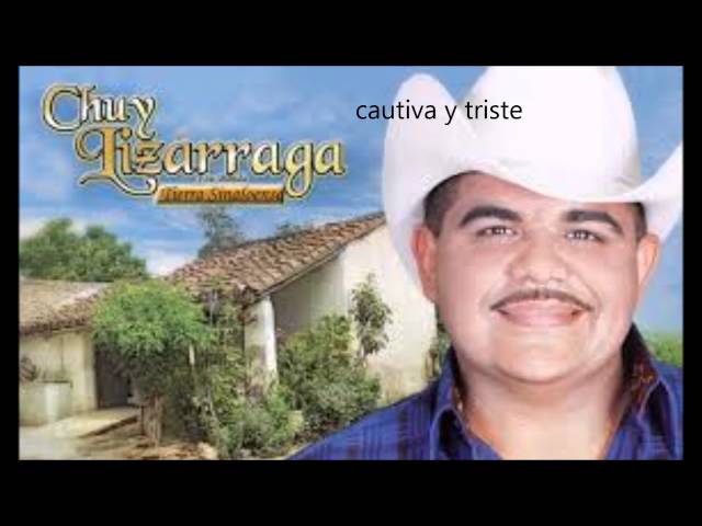 Chuy Lizarraga y Su Banda Tierra Sinaloense - Cautiva Y Triste