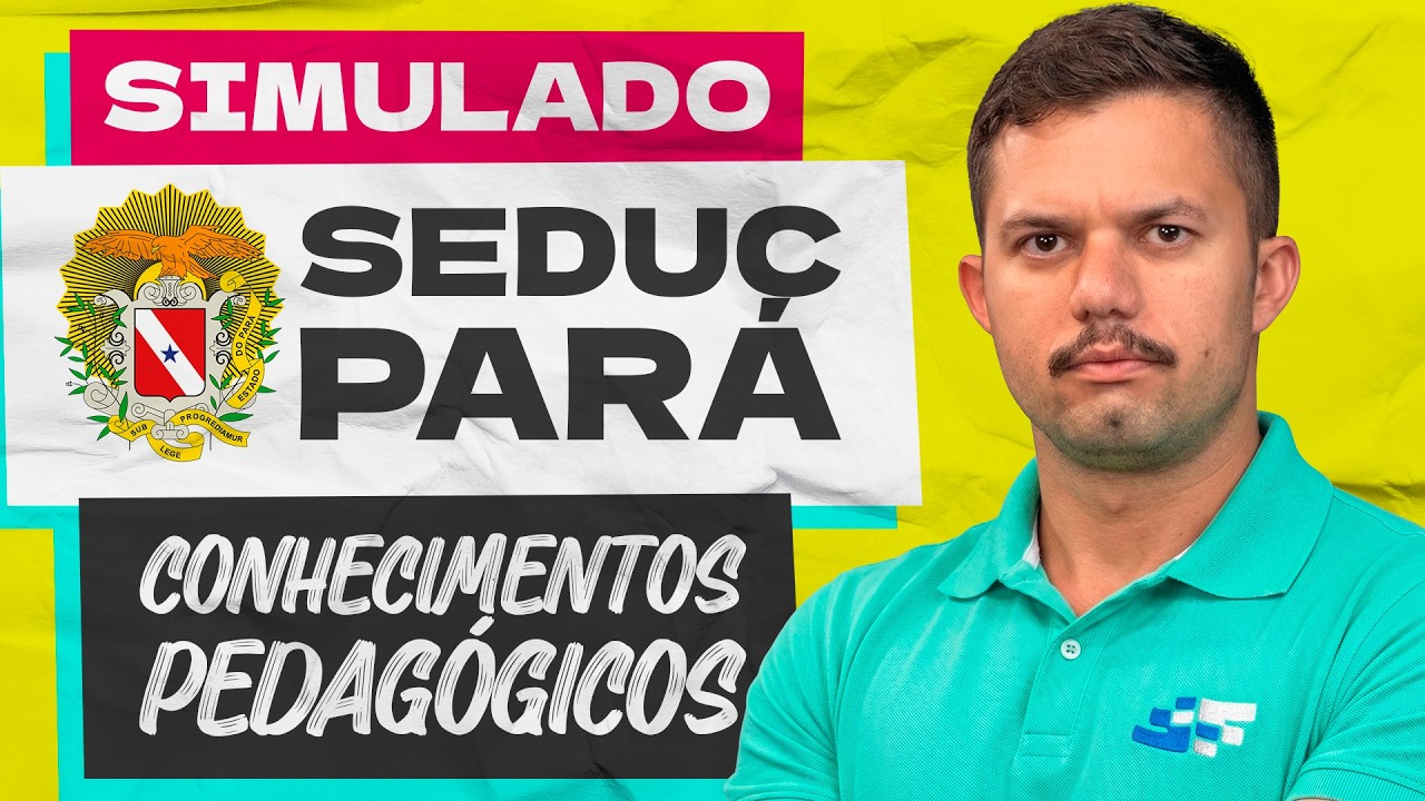 SEDUC PARÁ: Simulado Inédito de Conhecimentos Pedagógicos