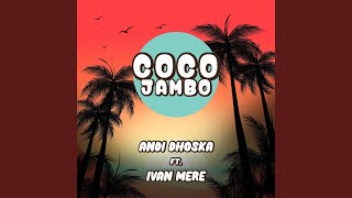 Coco Jambo (feat. Ivan Mere) - Andi Dhoska