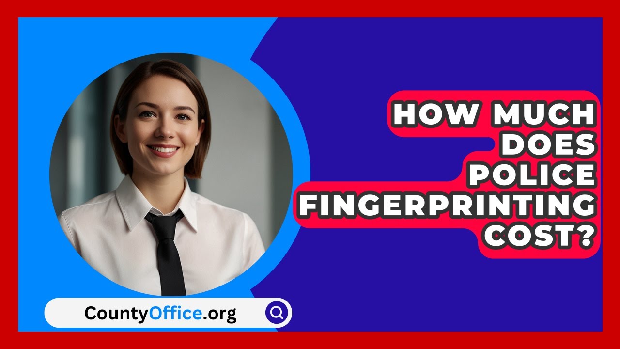 How Much Does Police Fingerprinting Cost? - CountyOffice.org