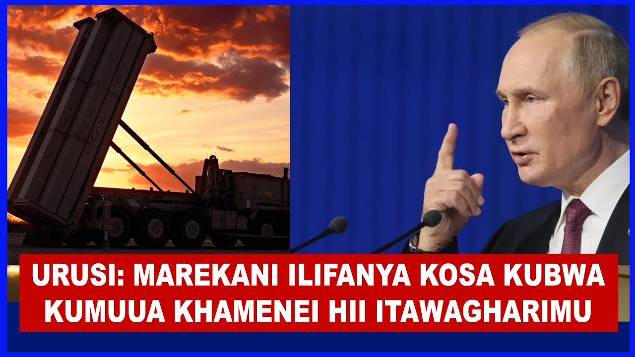 NGOMA NZITO, PUTIN ATOA TAMKO RASMI, MAREKANI ITAWAJIBIKA KWAUCHOKOZI WAKE