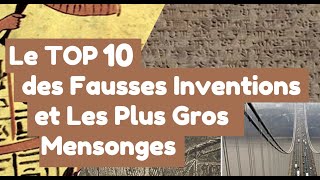 Top 10 Des Fausses Inventions Et Les Plus Gros Mensonges