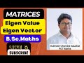 Eigen Value and Eigen Vector of matrices characteristic Value and characteristic Vector of Matrix