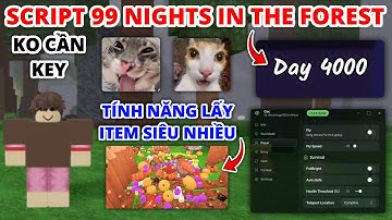 Cách hack 99 đêm trong rừng script ko get key siêu nhiều chức năng, auto mở rương, bất tử, kill aura